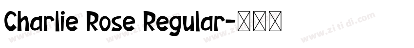 Charlie Rose Regular字体转换 Charlie Rose Regular字体转换